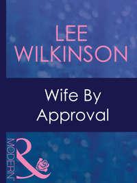 Wife By Approval - Lee Wilkinson