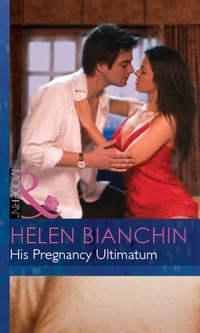 His Pregnancy Ultimatum - HELEN BIANCHIN