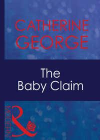The Baby Claim, CATHERINE  GEORGE аудиокнига. ISDN42425546