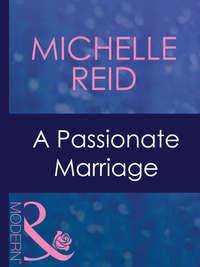 A Passionate Marriage - Michelle Reid