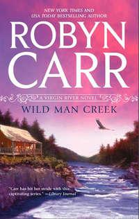 Wild Man Creek, Робина Карра аудиокнига. ISDN42425730