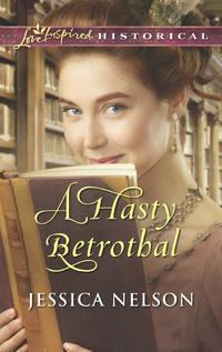 A Hasty Betrothal, Jessica  Nelson аудиокнига. ISDN42425890