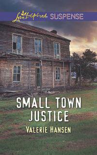 Small Town Justice, Valerie  Hansen аудиокнига. ISDN42425922