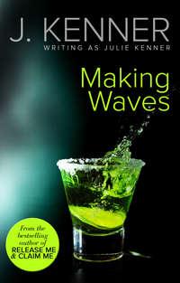 Making Waves, Julie  Kenner аудиокнига. ISDN42426282