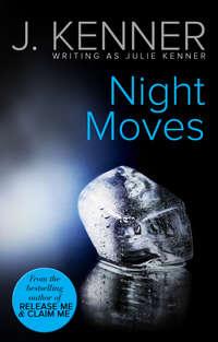 Night Moves, Julie  Kenner аудиокнига. ISDN42426290