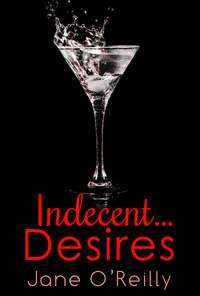 Indecent...Desires, Jane  OReilly аудиокнига. ISDN42426514