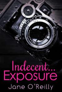 Indecent...Exposure, Jane  OReilly аудиокнига. ISDN42426522