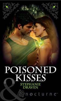 Poisoned Kisses - Stephanie Draven