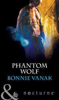 Phantom Wolf, Bonnie  Vanak аудиокнига. ISDN42426634