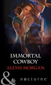 Immortal Cowboy, Alexis  Morgan audiobook. ISDN42426714