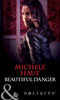 Beautiful Danger, Michele  Hauf аудиокнига. ISDN42426818