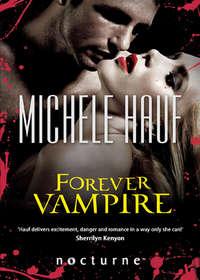 Forever Vampire, Michele  Hauf аудиокнига. ISDN42426954