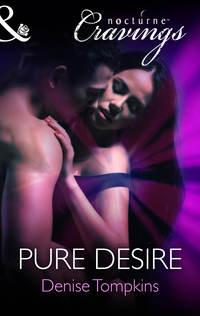 Pure Desire, Denise  Tompkins audiobook. ISDN42427034