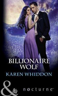 Billionaire Wolf, Karen  Whiddon audiobook. ISDN42427162