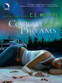 Coyote Dreams - C.E. Murphy