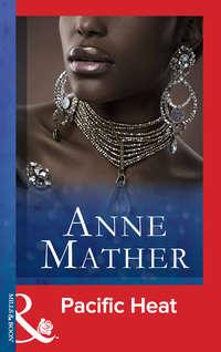 Pacific Heat, Anne  Mather audiobook. ISDN42427698