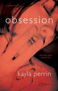 Obsession, Kayla  Perrin аудиокнига. ISDN42428666