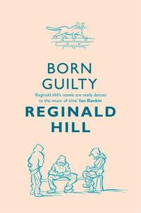 Born Guilty, Reginald  Hill audiobook. ISDN42429618