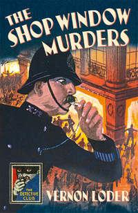 The Shop Window Murders - Vernon Loder