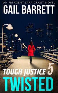 Tough Justice: Twisted, Gail  Barrett аудиокнига. ISDN42429746