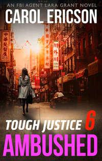 Tough Justice: Ambushed, Carol  Ericson audiobook. ISDN42429754