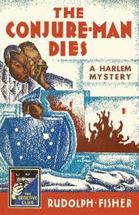 The Conjure-Man Dies: A Harlem Mystery, Stanley  Ellin audiobook. ISDN42429866