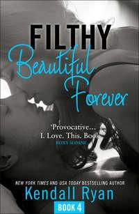 Filthy Beautiful Forever, Кендалл Райан аудиокнига. ISDN42429930