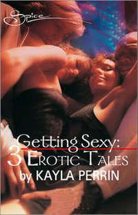 Getting sexy: Obsession / Getting Some / Getting Even, Kayla  Perrin аудиокнига. ISDN42430026