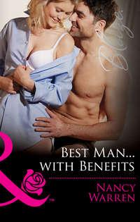 Best Man...with Benefits, Nancy  Warren książka audio. ISDN42430178