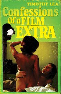 Confessions of a Film Extra, Timothy  Lea audiobook. ISDN42430306