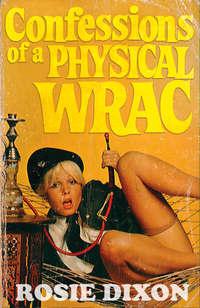 Confessions of a Physical Wrac - Rosie Dixon