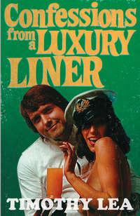 Confessions from a Luxury Liner, Timothy  Lea audiobook. ISDN42430426