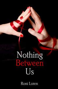 Nothing Between Us - Roni Loren