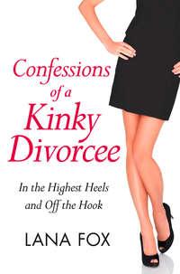 Confessions of a Kinky Divorcee, Lana  Fox audiobook. ISDN42430450