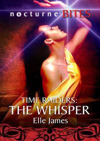 Time Raiders: The Whisper, Elle James audiobook. ISDN42430666