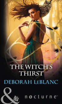 The Witch′s Thirst, Deborah  LeBlanc audiobook. ISDN42430706