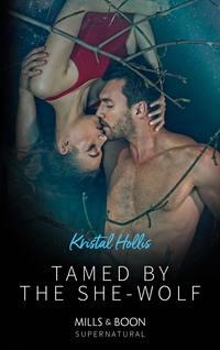 Tamed By The She-Wolf - Kristal Hollis