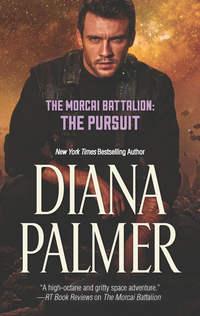 The Morcai Battalion: The Pursuit - Diana Palmer