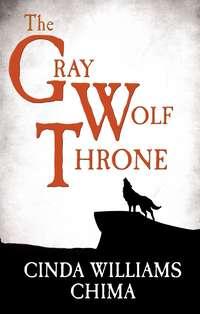 The Gray Wolf Throne - Cinda Chima