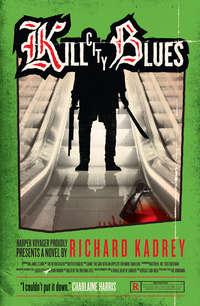 Kill City Blues, Richard  Kadrey audiobook. ISDN42431434