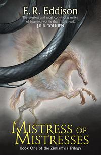 Mistress of Mistresses - E. Eddison