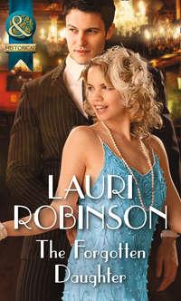 The Forgotten Daughter, Lauri  Robinson аудиокнига. ISDN42431922