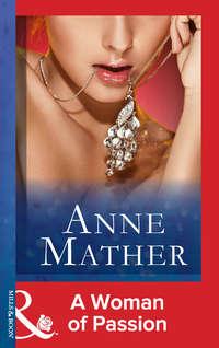A Woman Of Passion, Anne  Mather audiobook. ISDN42431954