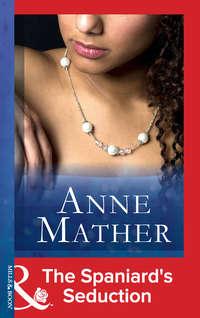 The Spaniard′s Seduction, Anne  Mather audiobook. ISDN42431970