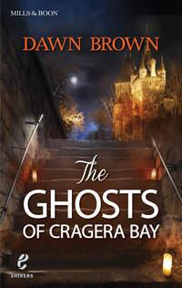 The Ghosts Of Cragera Bay, Dawn  Brown audiobook. ISDN42432050