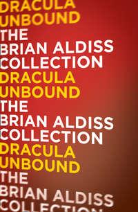 Dracula Unbound, Brian  Aldiss аудиокнига. ISDN42432194