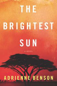 The Brightest Sun, Adrienne  Benson audiobook. ISDN42432210