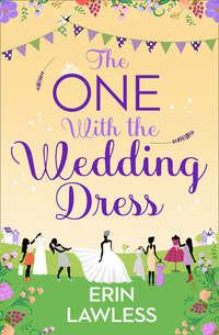 The One with the Wedding Dress - Erin Lawless