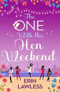 The One with the Hen Weekend - Erin Lawless