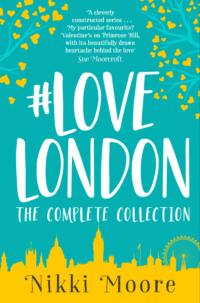 The Complete #LoveLondon Collection, Nikki  Moore аудиокнига. ISDN42432402